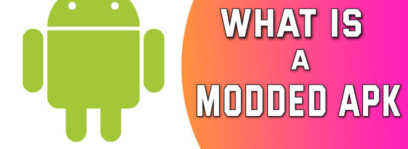 What is a Mod APK?